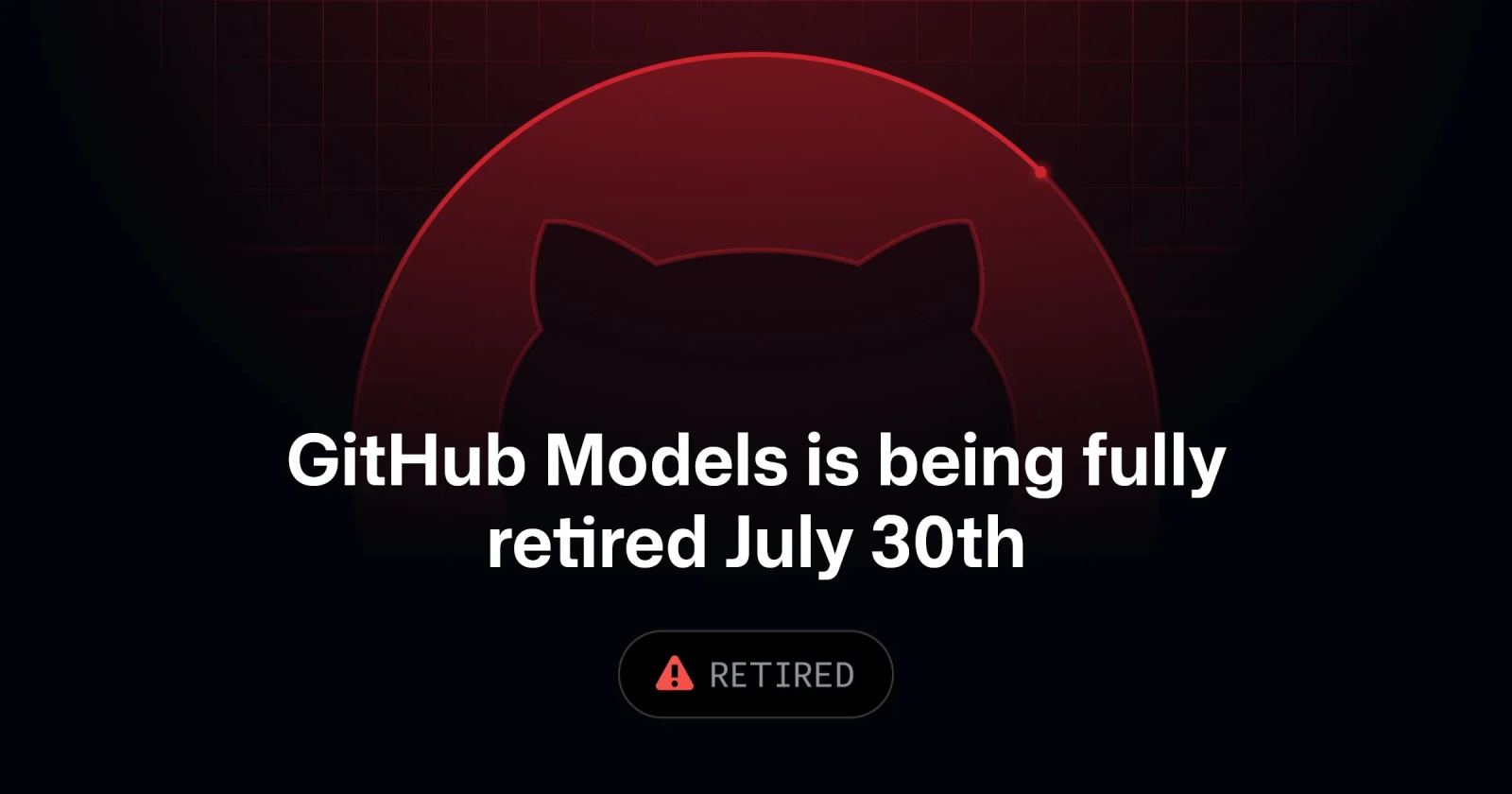 GitHub Models promotional graphic from GitHub's retirement notice
